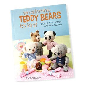 Ten Adorable Teddy Bears to Knit by Rachel Borello Book NEW